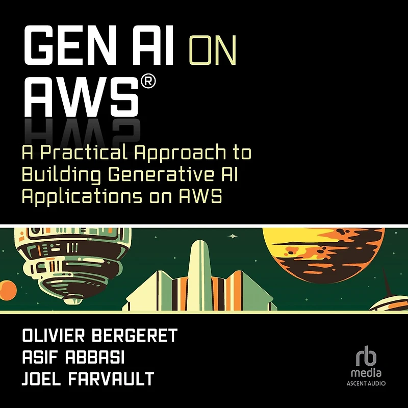 GenAI on AWS: A Practical Approach to Building Generative AI Applications AWS