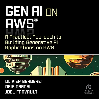 GenAI on AWS: A Practical Approach to Building Generative AI Applications AWS