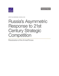 Russia's Asymmetric Response to 21st Century Strategic Competition: Robotization of the Armed Forces