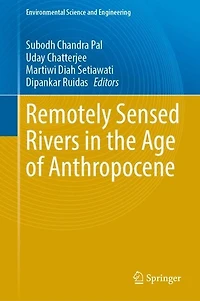 Remotely Sensed Rivers the Age of Anthropocene