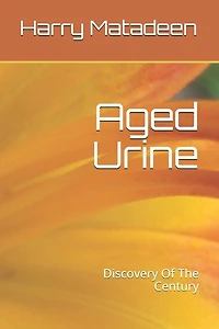 Aged Urine- Discovery Of The Century