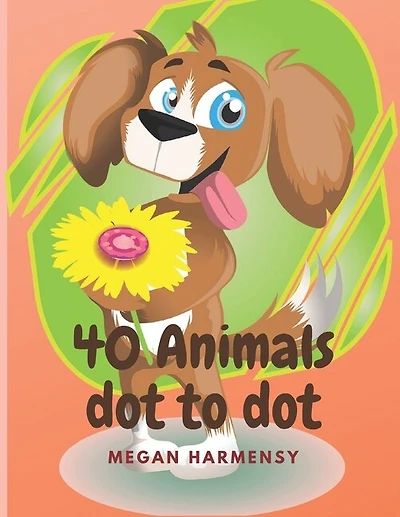 40 Animals Dot To Dot: Book For Kids - Coloring book for kids ages 2-4 with 83 pages - Preschool to Kindergarten Activity Book for Kids ages 2-4 - A fun dot to dot book filled with cute animals - Fun Activities for your Boys & Girls