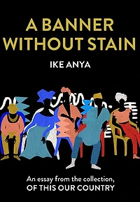 A Banner Without Stain: An essay from the collection, Of This Our Country