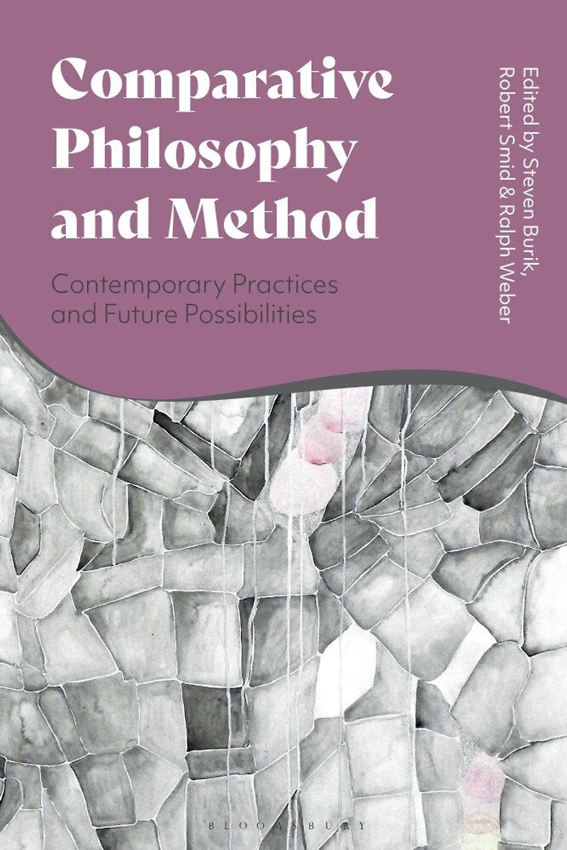 Comparative Philosophy and Method: Contemporary Practices Future Possibilities
