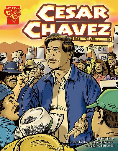 Cesar Chavez: Fighting for Farmworkers