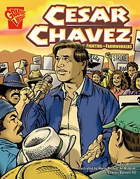 Cesar Chavez: Fighting for Farmworkers