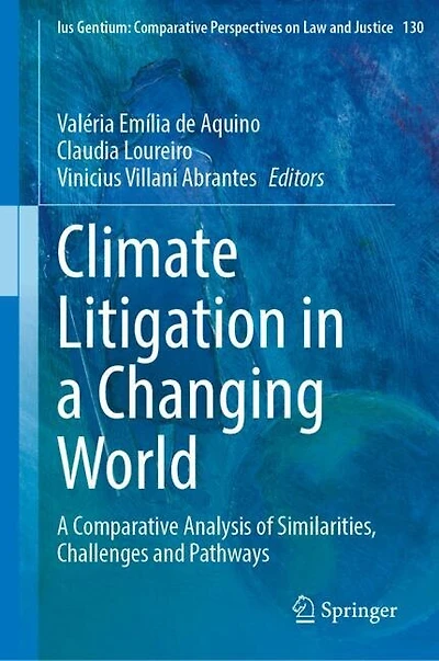 Climate Litigation A Changing World: Comparative Analysis of Similarities, Challenges and Pathways