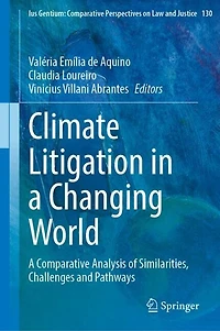 Climate Litigation A Changing World: Comparative Analysis of Similarities, Challenges and Pathways