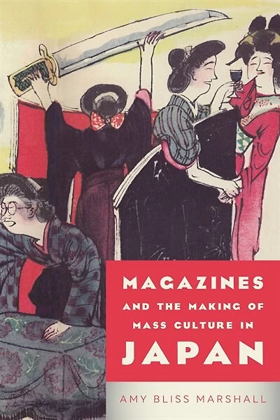 Magazines And The Making Of Mass Culture Japan