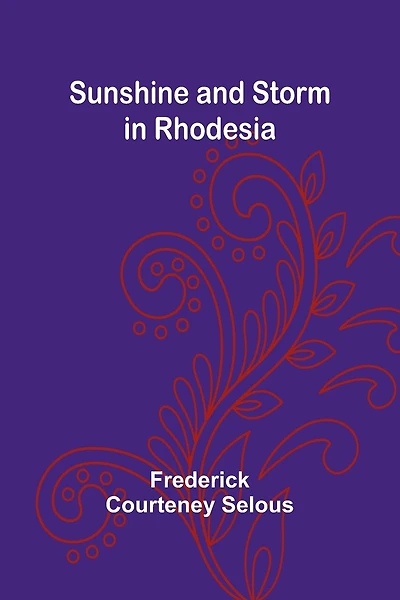 Sunshine and Storm in Rhodesia