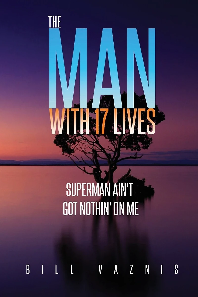 The Man With 17 Lives: Superman Ain't Got Nothin' On Me