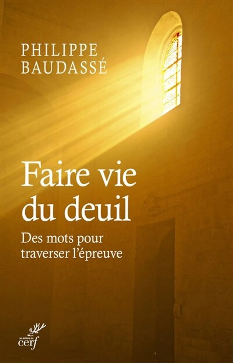 Faire vie du deuil: des mots pour traverser l'épreuve