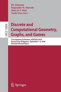 Discrete and Computational Geometry, Graphs, Games: 21st Japanese Conference, JCDCGGG 2018, Quezon City, Philippines, September 1-3, Revised Selected Papers