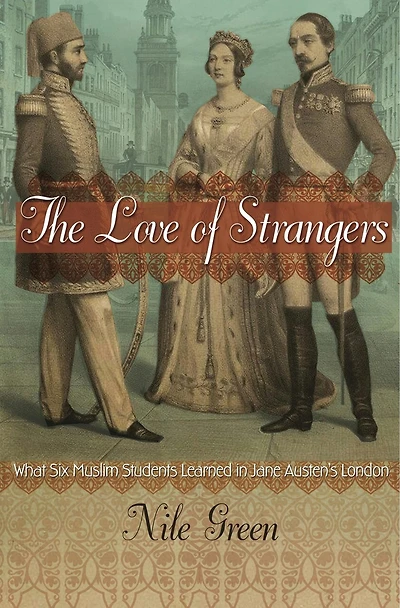 The Love of Strangers: What Six Muslim Students Learned Jane Austen's London