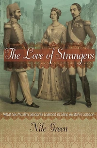 The Love of Strangers: What Six Muslim Students Learned Jane Austen's London