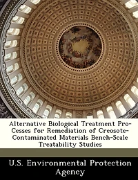 Alternative Biological Treatment Pro- Cesses For Remediation Of Creosote- Contaminated Materials Bench-scale Treatability Studies