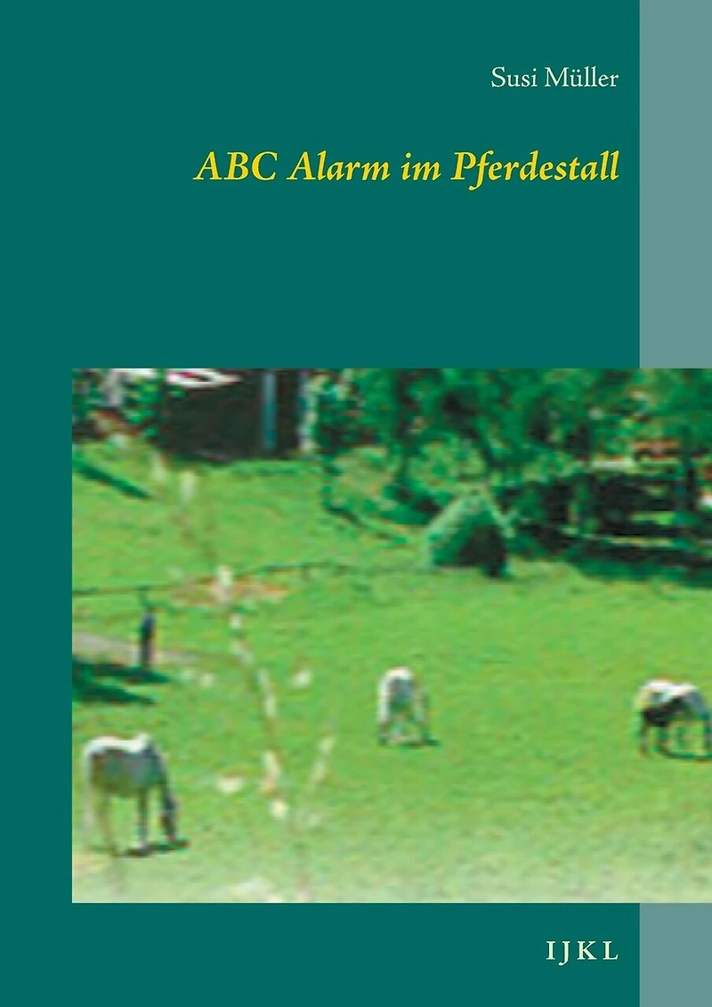Abc Alarm Im Pferdestall: I J K L