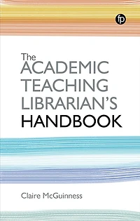 The Academic Teaching Librarian's Handbook