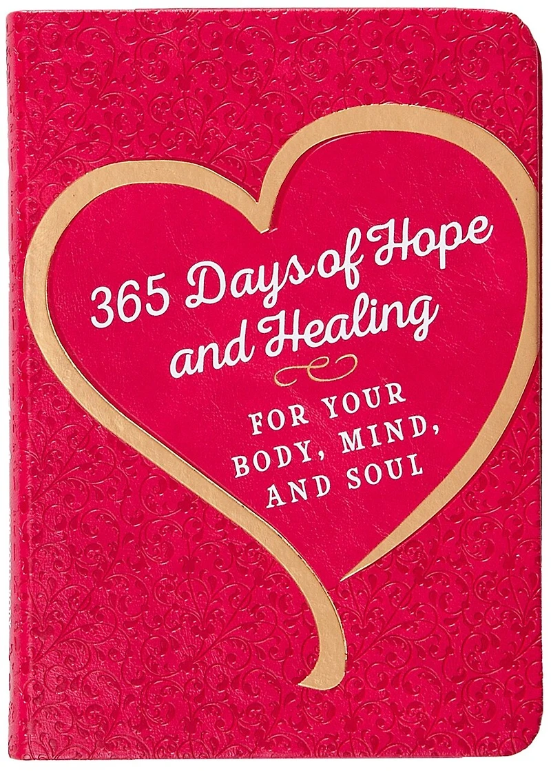 365 Days of Hope and Healing for Your Body, Mind, Soul