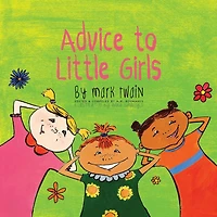 Advice to Little Girls and Other Stories
