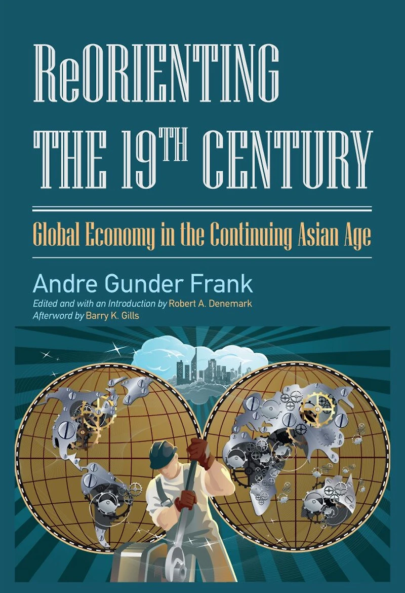 ReOrienting the 19th Century: Global Economy Continuing Asian Age