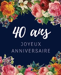 40 ans Joyeux Anniversaire: Livre d'Or 40 ans pour la fête d'anniversaire, Beau livre d'or à compléter de messages et remerciements 100 pages des félicitations & Album photos, Idée Cadeau, Cadeaux personnalisés