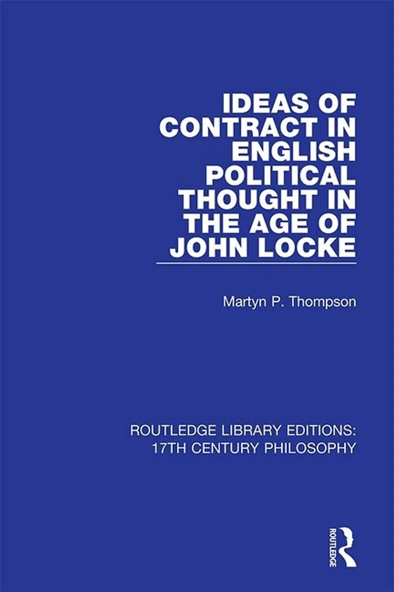 Ideas of Contract English Political Thought the Age John Locke
