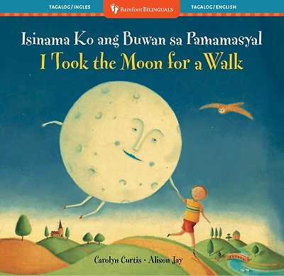 I Took the Moon for a Walk (Bilingual Tagalog & English)