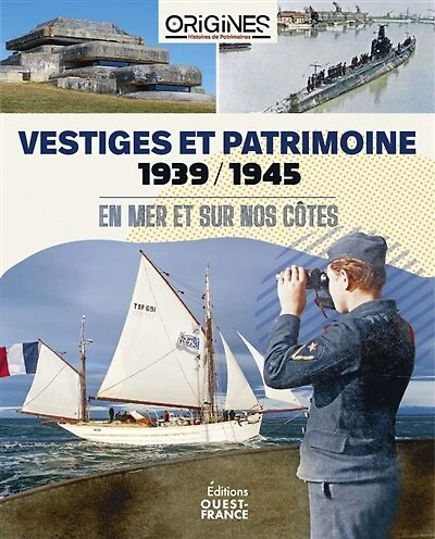 Vestiges et patrimoine: 1939-1945