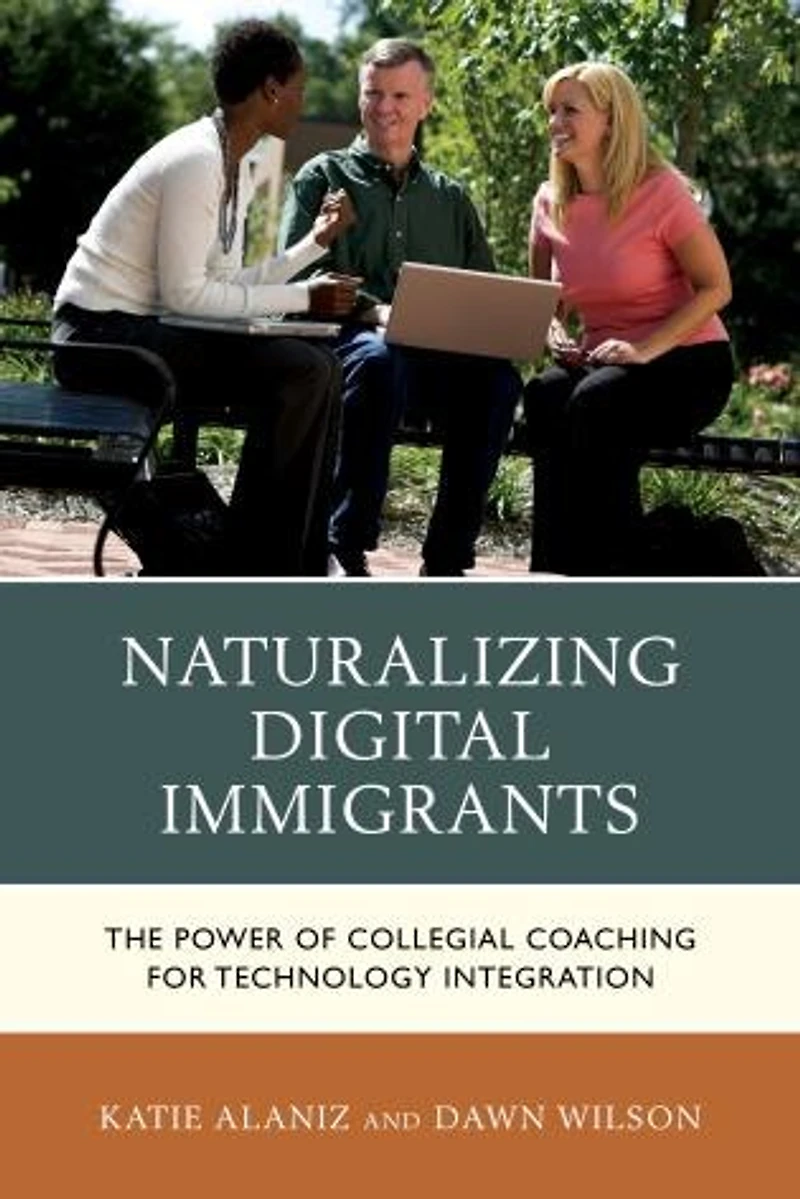 Naturalizing Digital Immigrants: The Power Of Collegial Coaching For Technology Integration