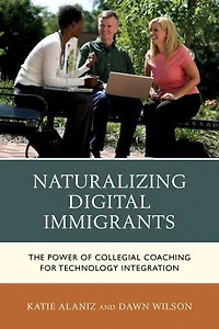 Naturalizing Digital Immigrants: The Power Of Collegial Coaching For Technology Integration