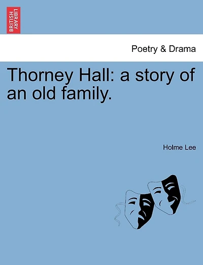 Thorney Hall: A Story Of An Old Family.