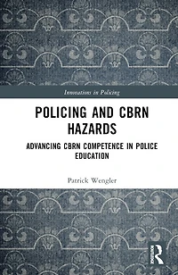Policing and CBRN Hazards: Advancing Competence Police Education