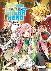 The Reprise of the Spear Hero Volume 2: Light Novel