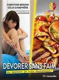 Dévorer sans fin: au secours je suis boulimique !