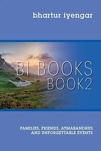 BI BOOKS - Book 2: Families, Friends, Atmabandhus and Unforgettable Events
