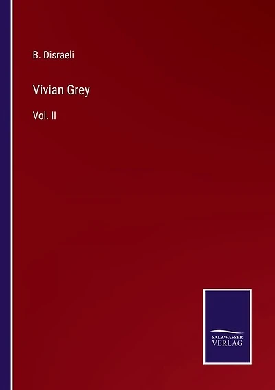 Vivian Grey: Vol. II