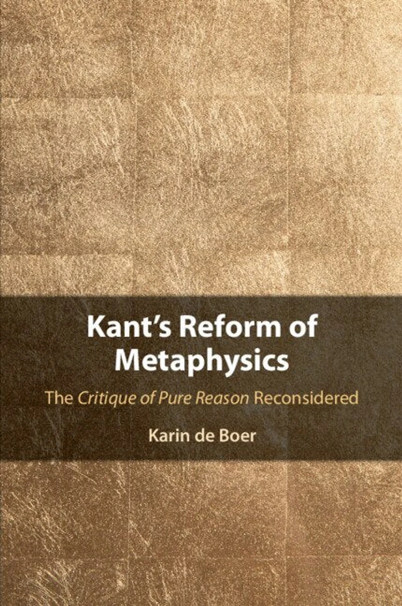 Kant's Reform of Metaphysics: The Critique Pure Reason Reconsidered