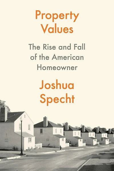 Property Values: The Rise and Fall of the American Homeowner