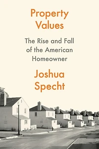 Property Values: The Rise and Fall of the American Homeowner