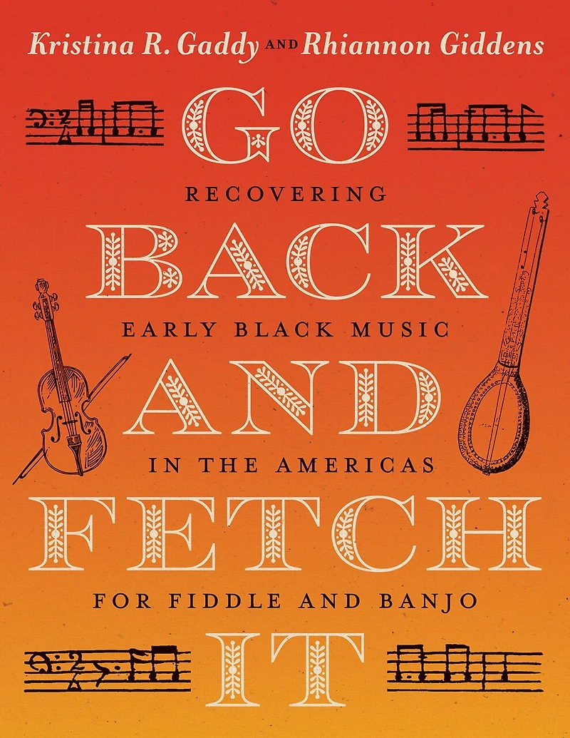 Go Back and Fetch It: Recovering Early Black Music the Americas for Fiddle Banjo