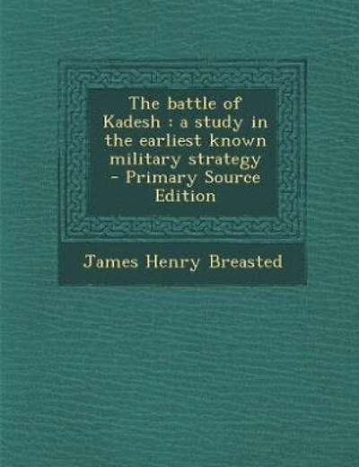 The battle of Kadesh: a study in the earliest known military strategy