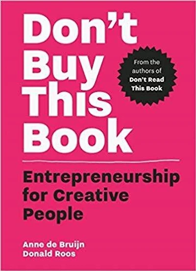 Don't Buy this Book: Entrepreneurship for Creative People