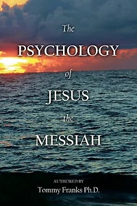 The Psychology of Jesus the Messiah