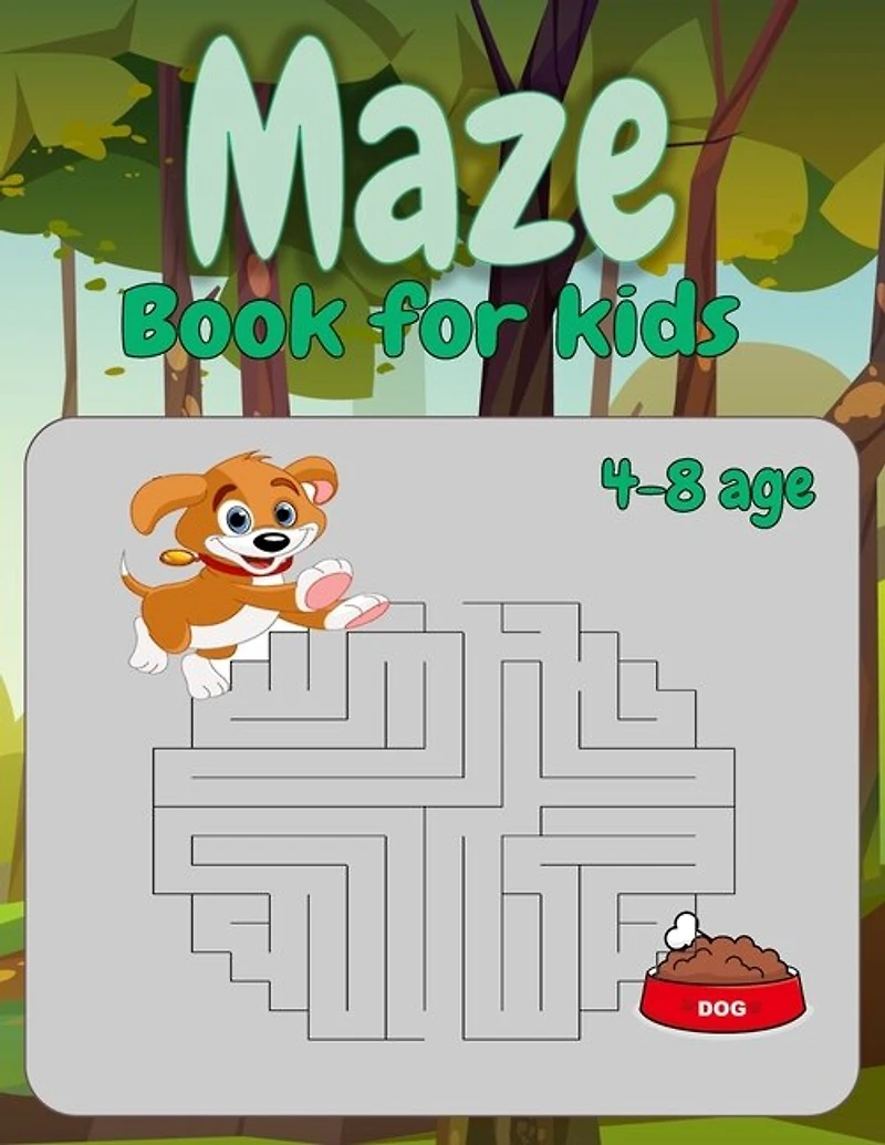 Maze Book for kids 4-8 age: Amazing maze Activity Book feed the dog