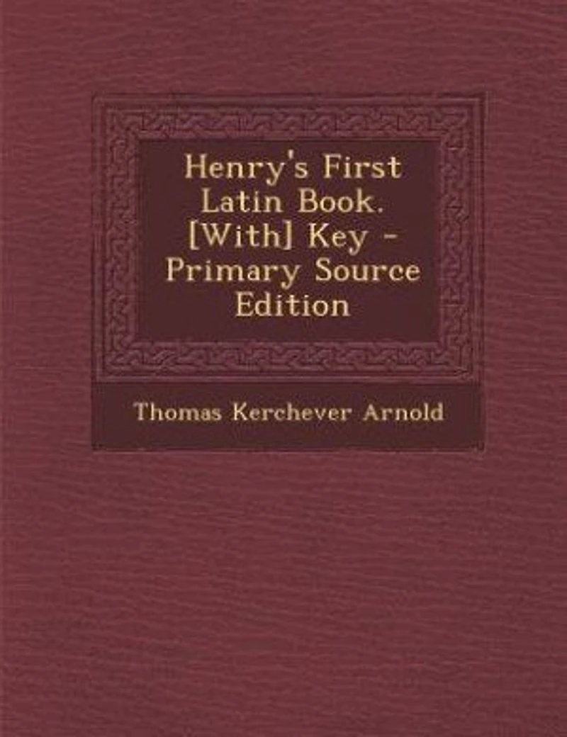 Henry's First Latin Book. [With] Key