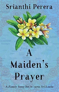 A Maiden's Prayer: A Family Story Set In 1970s Sri Lanka