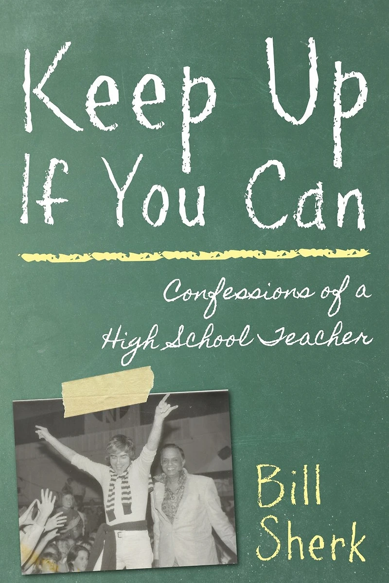 Keep Up If You Can: Confessions Of A High School Teacher
