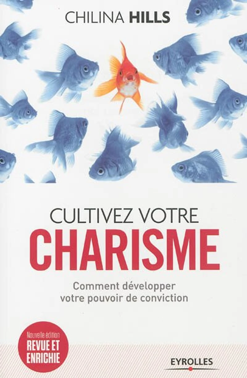 Cultivez votre charisme: comment développer pouvoir de conviction