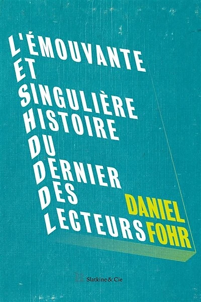 L' émouvante et singulière histoire du dernier des lecteurs